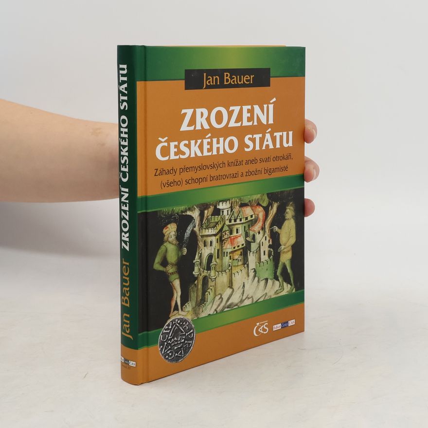 Jan Bauer Zrození českého státu