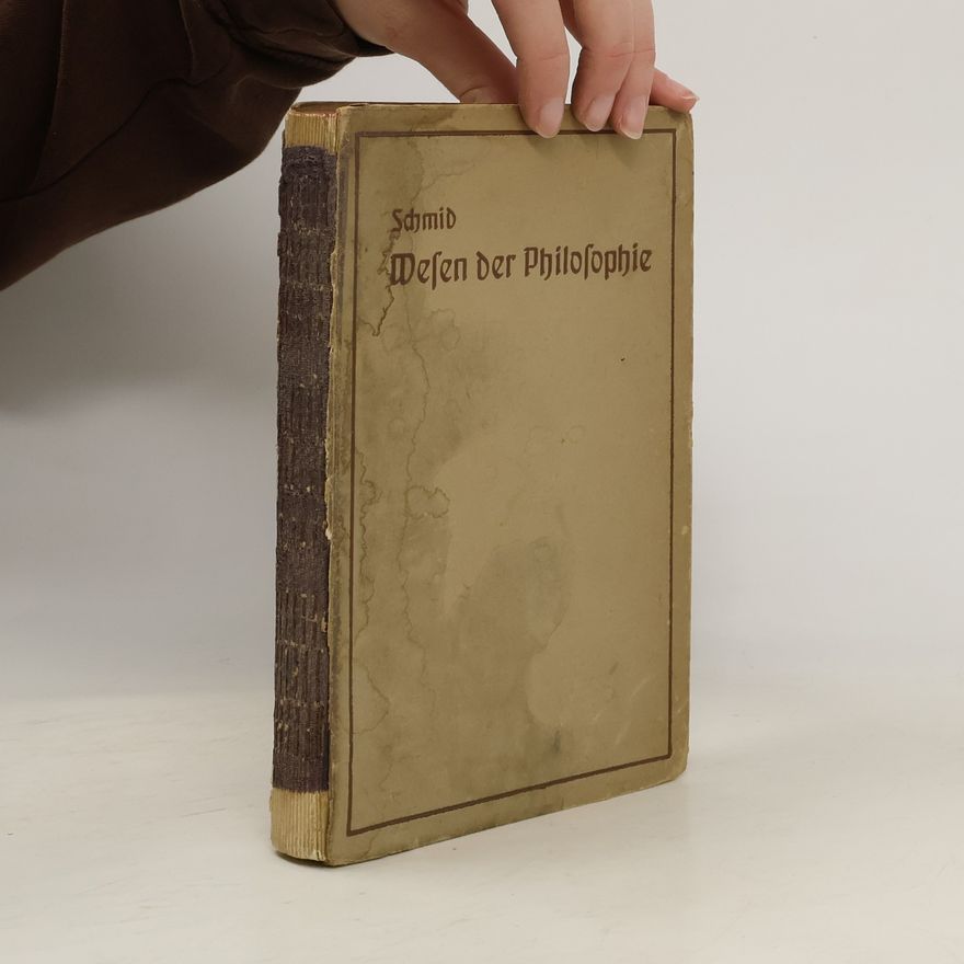 Heinrich Schmid Wesen der Philosophie