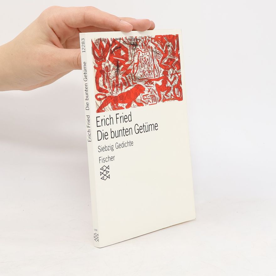 Erich Fried Die bunten Getüme
