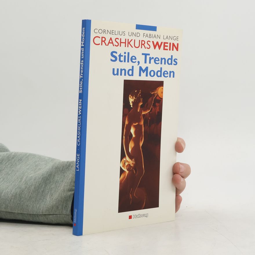 Fabian Lange Crashkurs Wein: Stile, Trends u. Moden