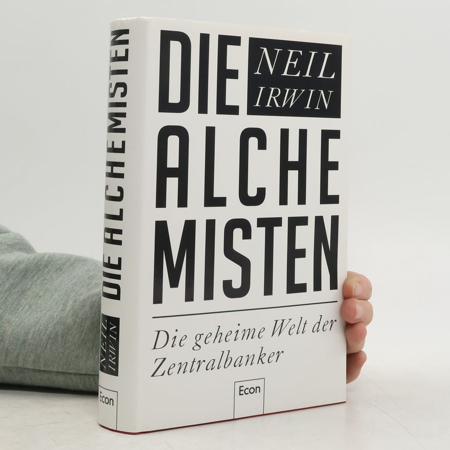 Neil Irwin Die Alchemisten