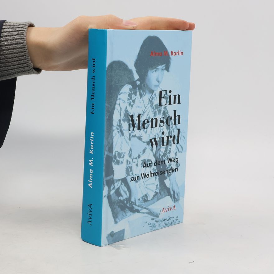 Alma Karlin Ein Mensch wird