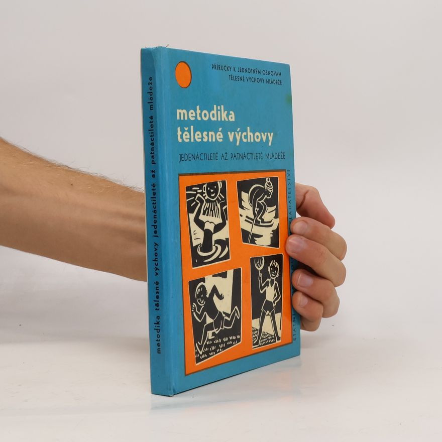 Kolektiv autorů Metodika tělesné výchovy jedenáctileté až patnáctileté mládeže