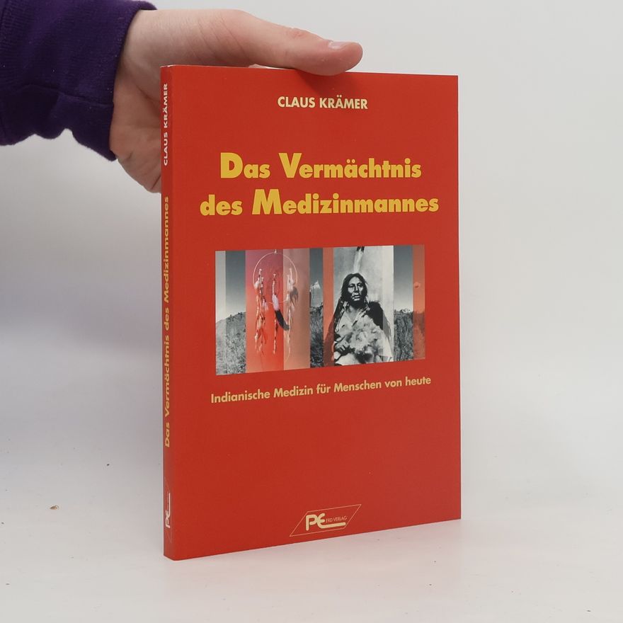 Claus Krämer Das Vermächtnis des Medizinmannes