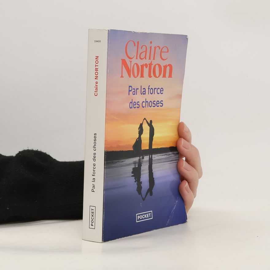 Claire Norton Par la force des choses: Roman