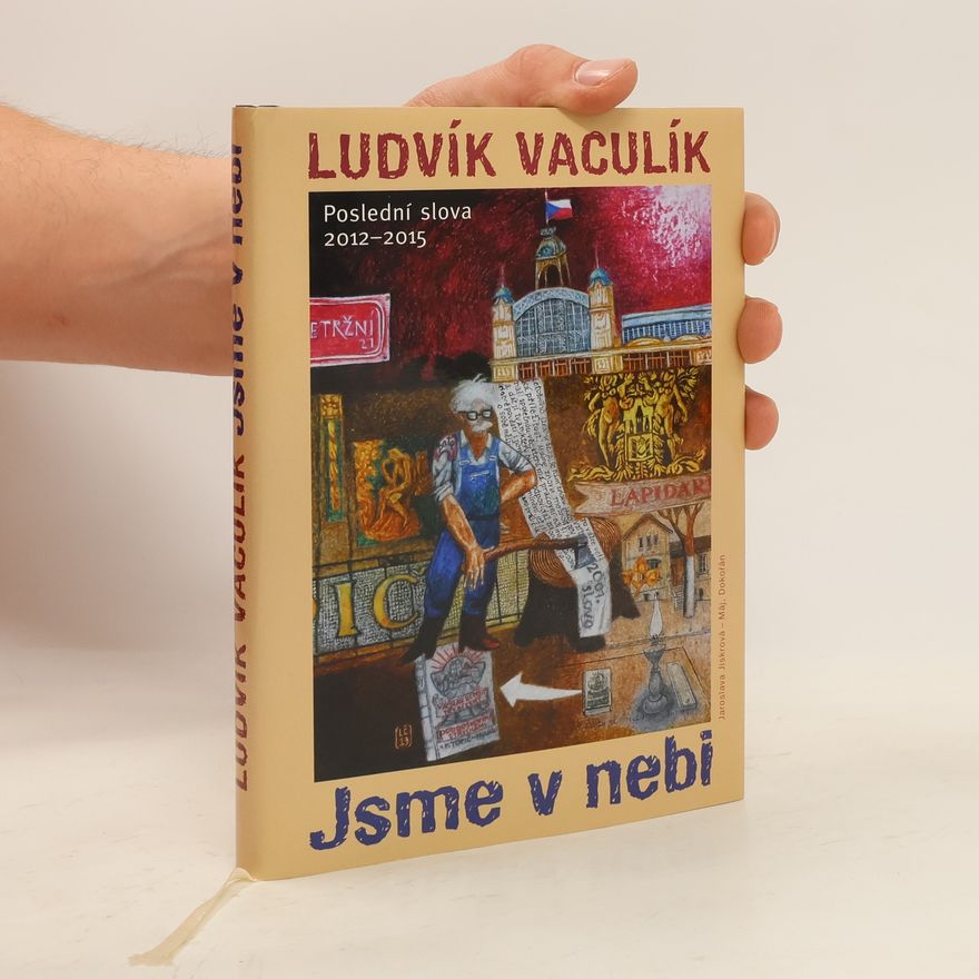 Ludvík Vaculík Jsme v nebi : fejetony z Lidových novin 2012-2015