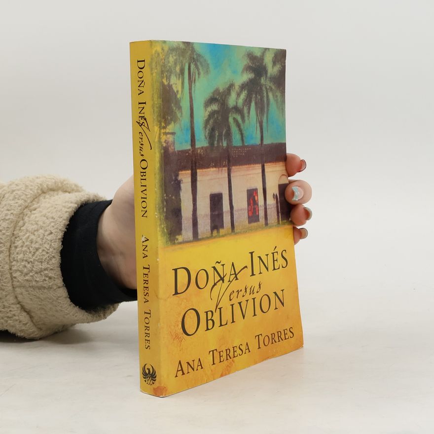 Ana Teresa Torres Doña Inés versus Oblivion