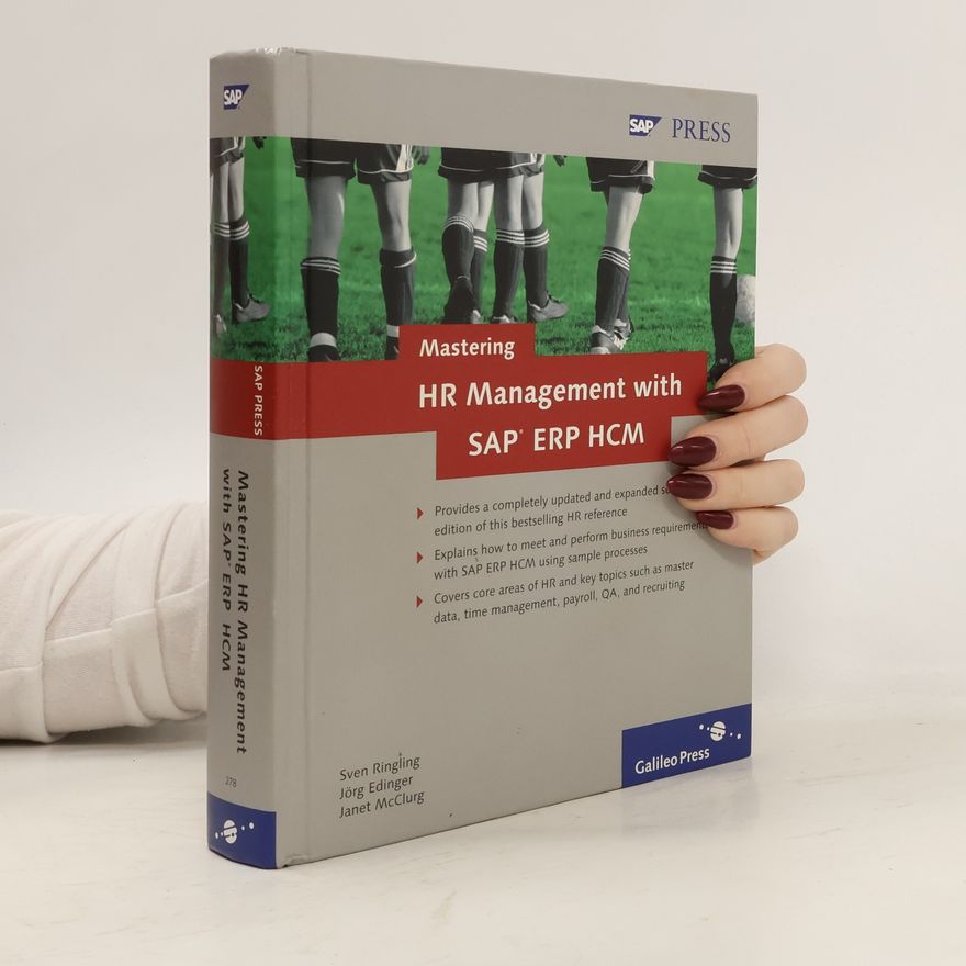 Janet McClurg SAP PRESS: Mastering HR Management with SAP ERP HCM: Updated and Expanded Second Edition