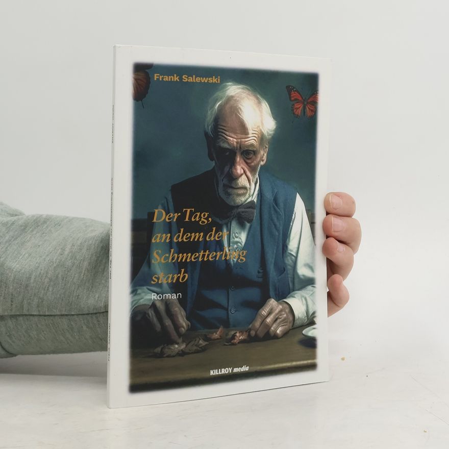 Frank Salewski Der Tag, an dem der Schmetterling starb