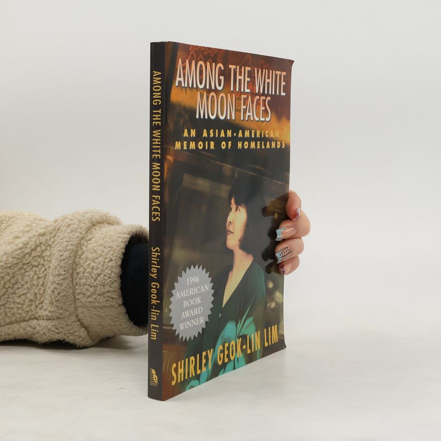 Shirley Geok-Lin Lim Among the White Moon Faces
