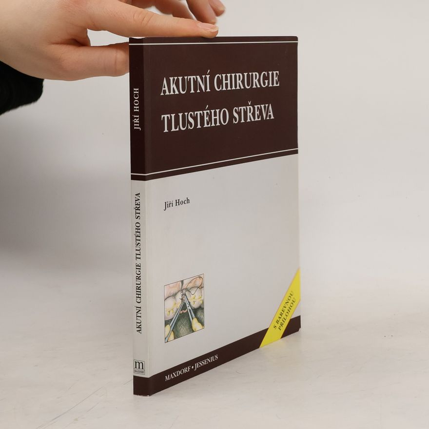 Jiří Hoch Akutní chirurgie tlustého střeva