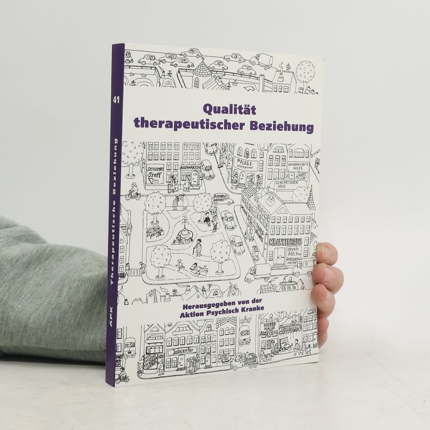 Aktion psychisch Kranke e.V. Aktion psychisch Kranke - 41: Qualität therapeutischer Beziehung