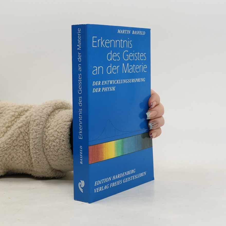 Martin Basfeld Erkenntnis des Geistes an der Materie