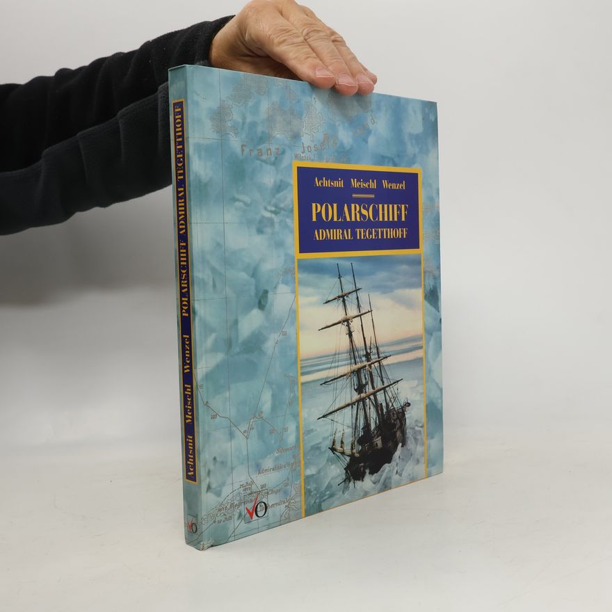 Adolf Achtsnit Polarschiff Admiral Tegetthoff