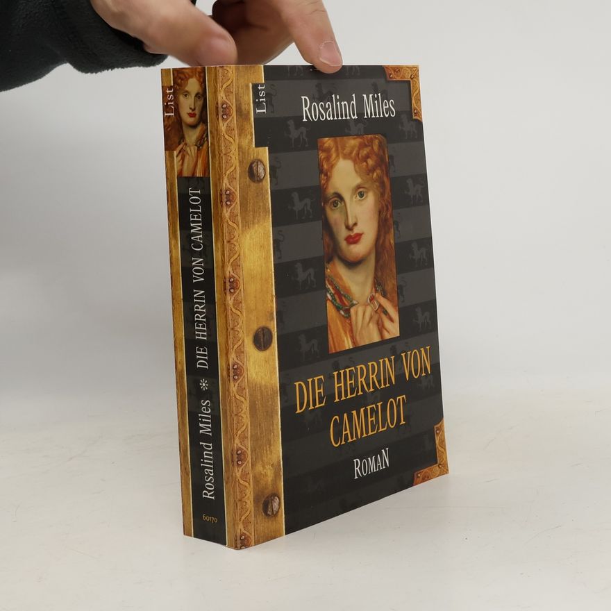 Rosalind Miles Die Herrin von Camelot
