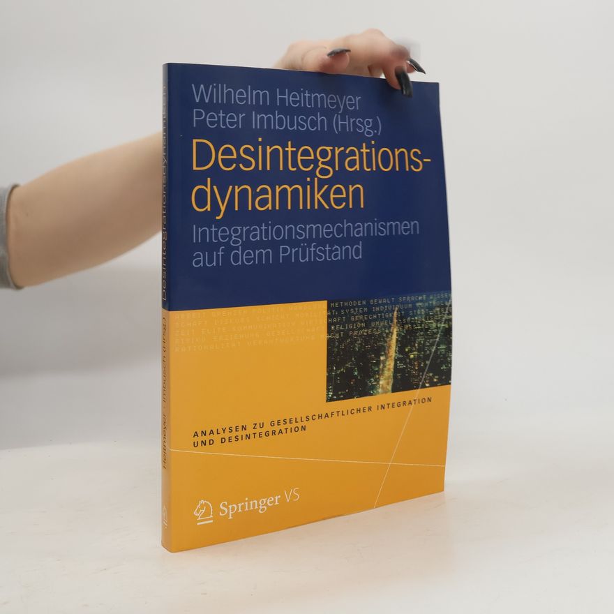 Peter Imbusch Analysen zu gesellschaftlicher Integration und Desintegration: Desintegrationsdynamiken