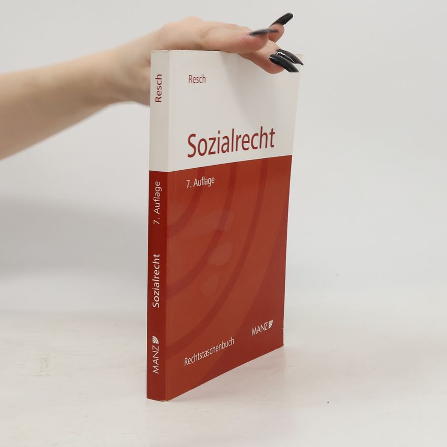 Reinhard Resch Rechtstaschenbuch: Sozialrecht - 7. Auflage