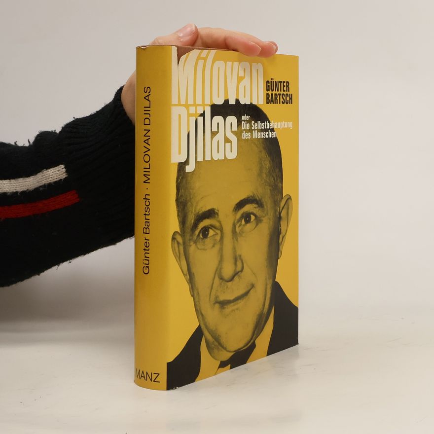 Günter Bartsch Milovan Djilas oder die Selbstbehauptung des Menschen