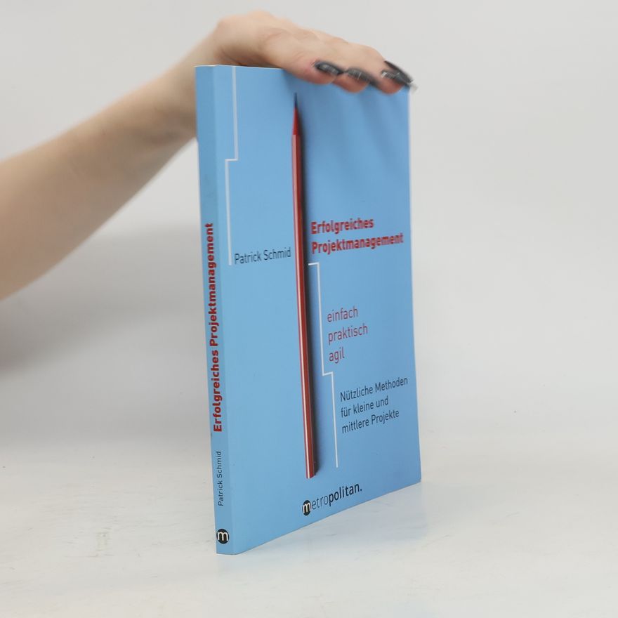 Patrick Schmid Erfolgreiches Projektmanagement