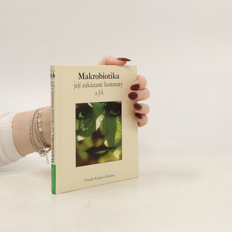 Natalie Kšajtová-Faitlová Makrobiotika, její zakázané komnaty a já