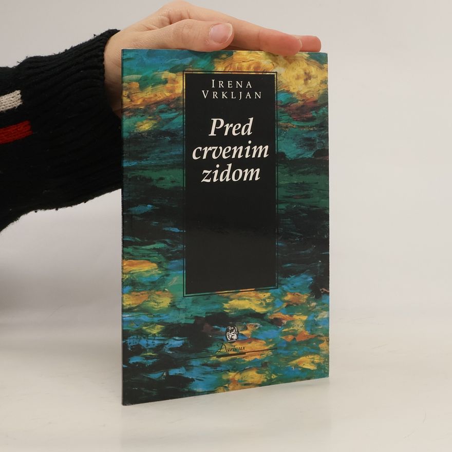 Irena Vrkljan Pred crvenim zidom
