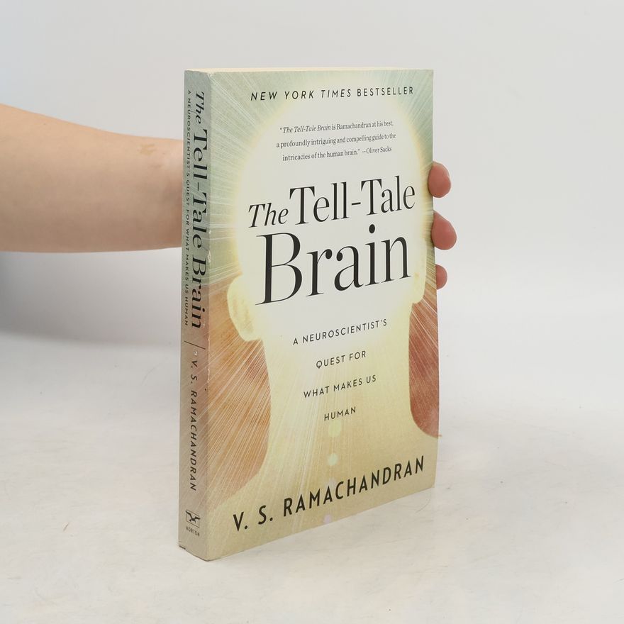 Vilaynur S Ramachandran The Tell-Tale Brain