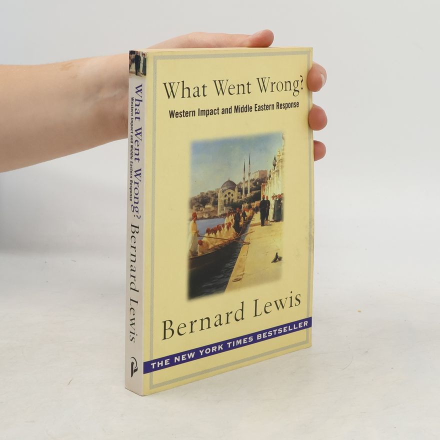 Bernard Lewis What Went Wrong?