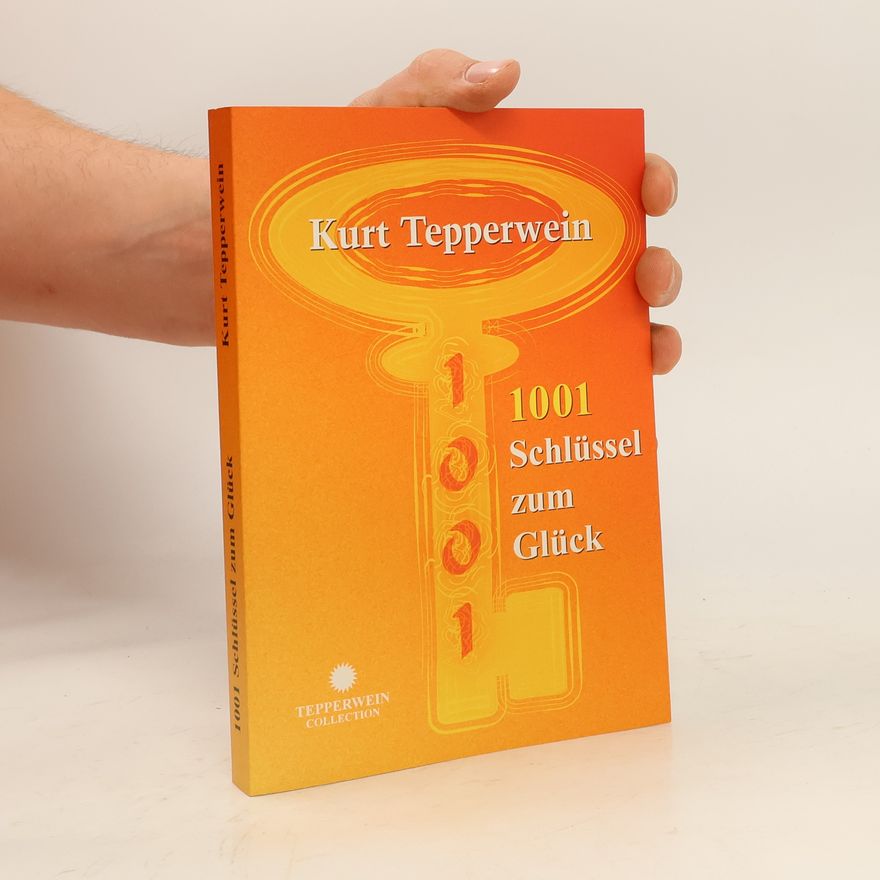 Kurt Tepperwein 1001 Schlüssel zum Glück