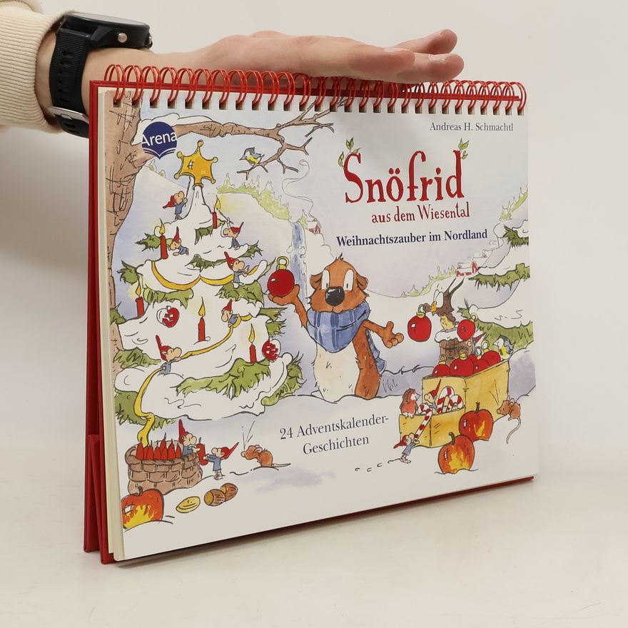 Andreas H. Schmachtl Snöfrid aus dem Wiesental. Weihnachtszauber im Nordland. 24 Adventskalender-Geschichten