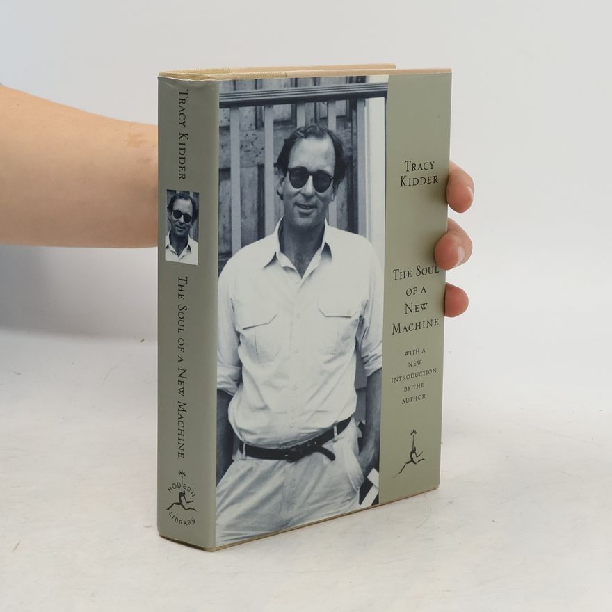 Tracy Kidder Modern Library: The Soul of a New Machine - With a New Introduction by the Author
