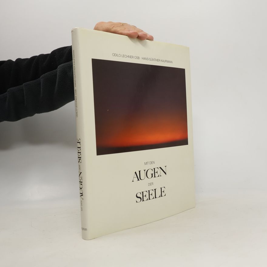 Odilo Abt Lechner Mit den Augen der Seele