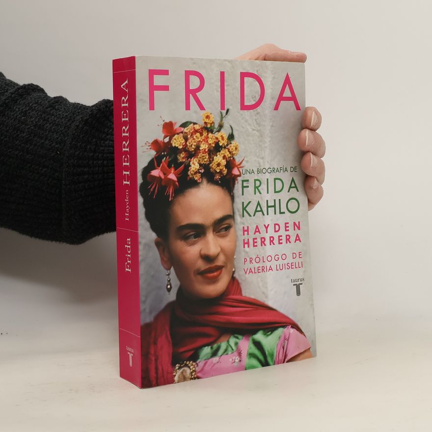 Hayden Herrera Frida Una biografía de Frida Kahlo