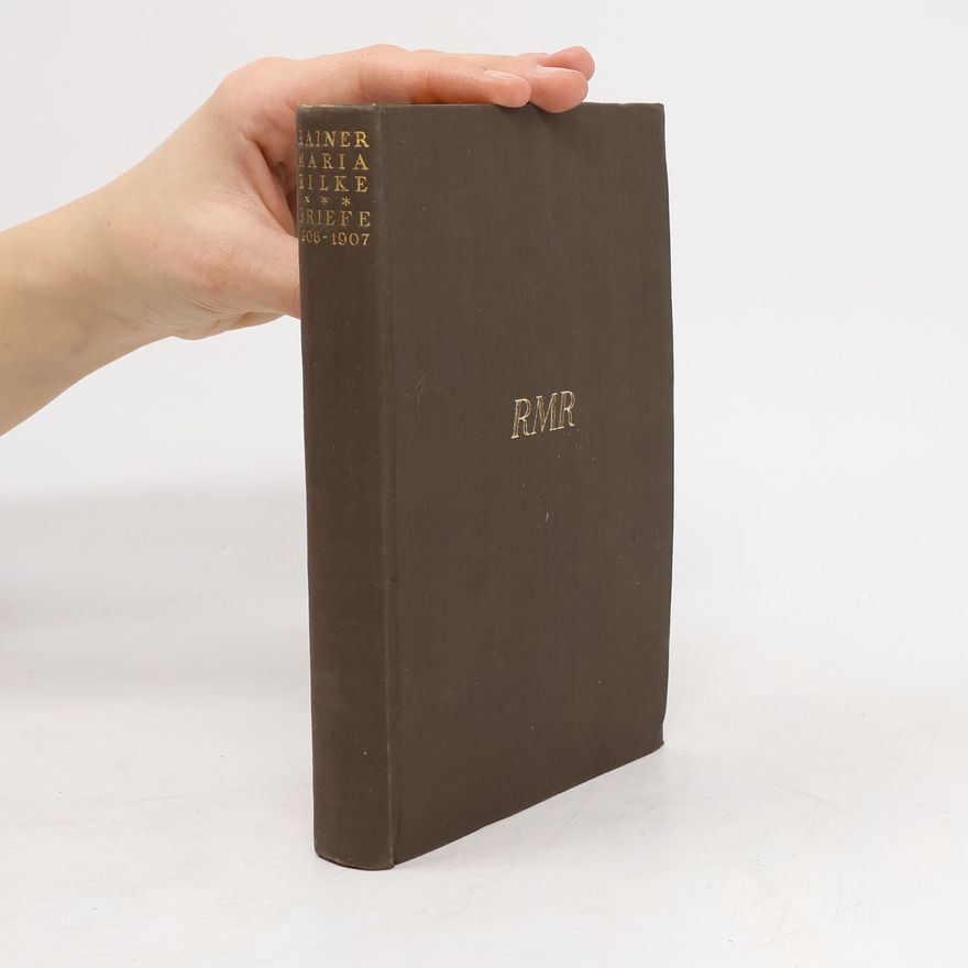 Rainer Maria Rilke Briefe aus den Jahren 1906-1907