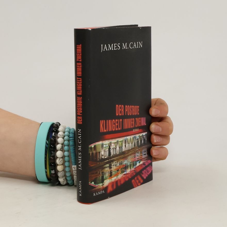 James M. Cain Der Postbote klingelt immer zweimal