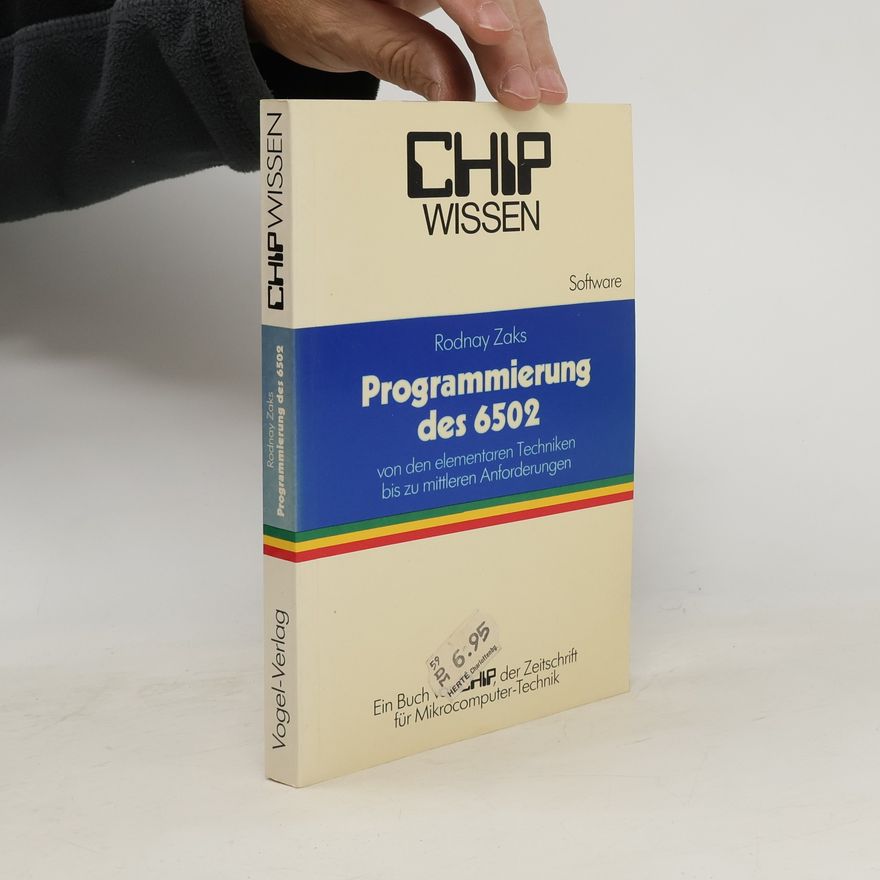 Rodnay Zaks CHIP Wissen: Programmierung des 6502