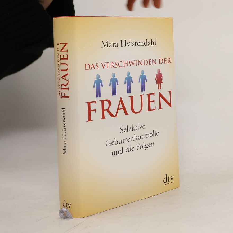 Mara Hvistendahl Das Verschwinden der Frauen