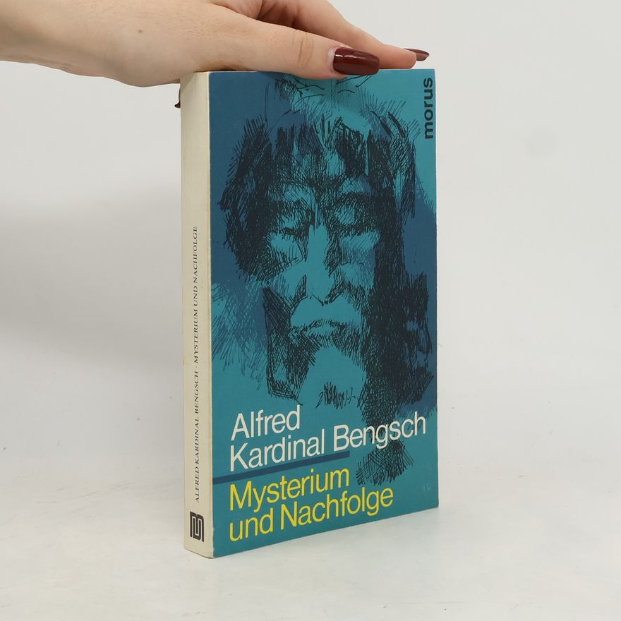 Alfred Bengsch Mysterium und Nachfolge