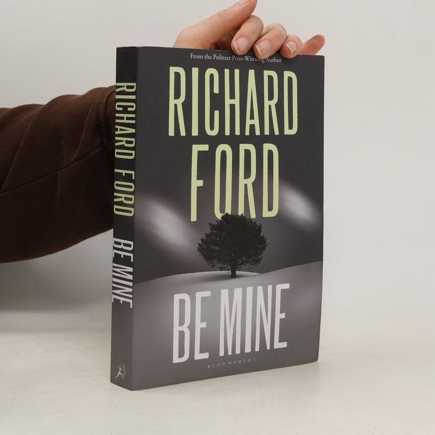 Richard Ford Be Mine
