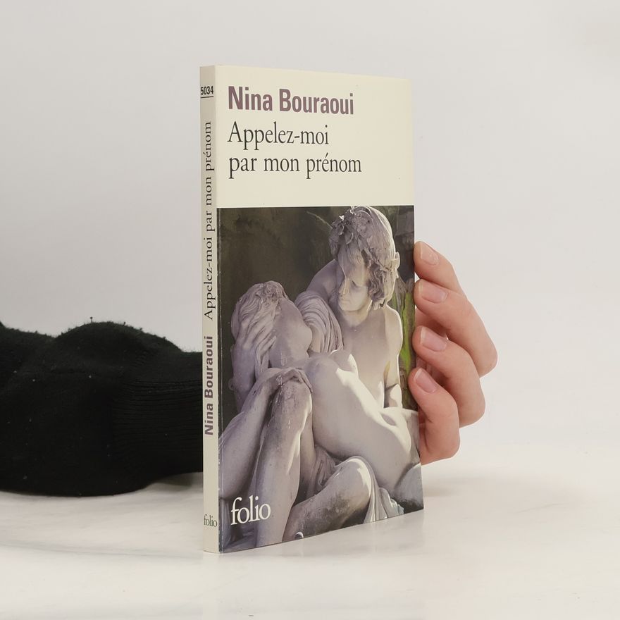 Nina Bouraoui Appelez-moi par mon prénom