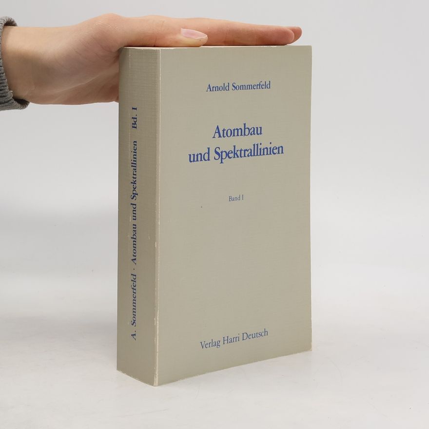 Arnold Sommerfeld Atombau und Spektrallinien