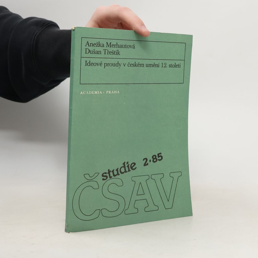 Dušan Třeštík Studie ČSAV 2. Ideové proudy v českém umění 12. století