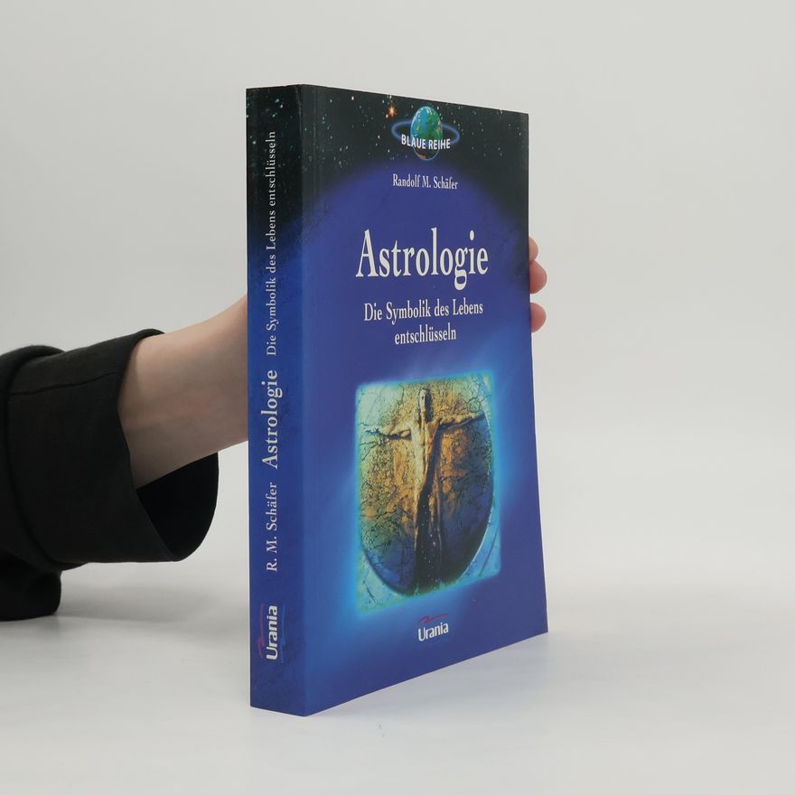 Randolf M. Schäfer Astrologie - die Symbolik des Lebens entschlüsseln