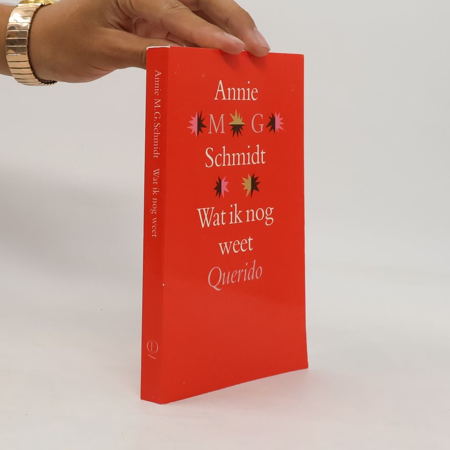 Annie M. G. Schmidt Wat ik nog weet