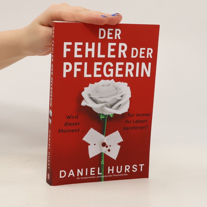 Daniel Hürst Die perfekte Pflegerin - 3: Der Fehler der Pflegerin
