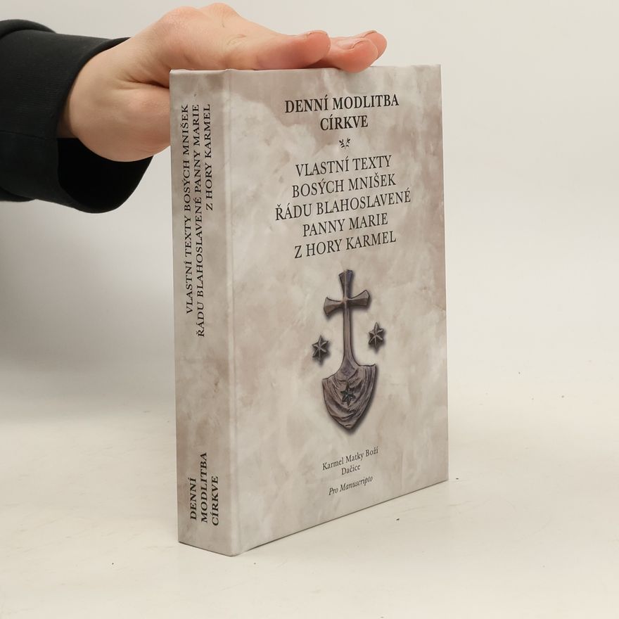 Various authors Denní modlitba církve. Vlastní texty bosých mnišek Řádu blahoslavené Panny Marie z hory Karmel