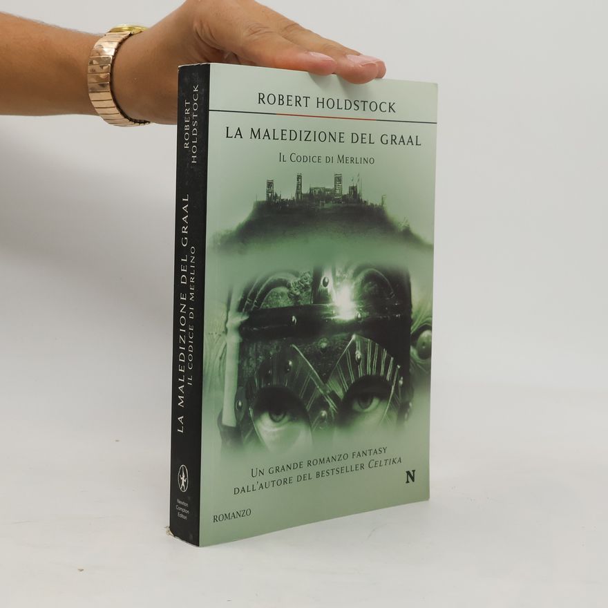 Robert Holdstock La maledizione del Graal