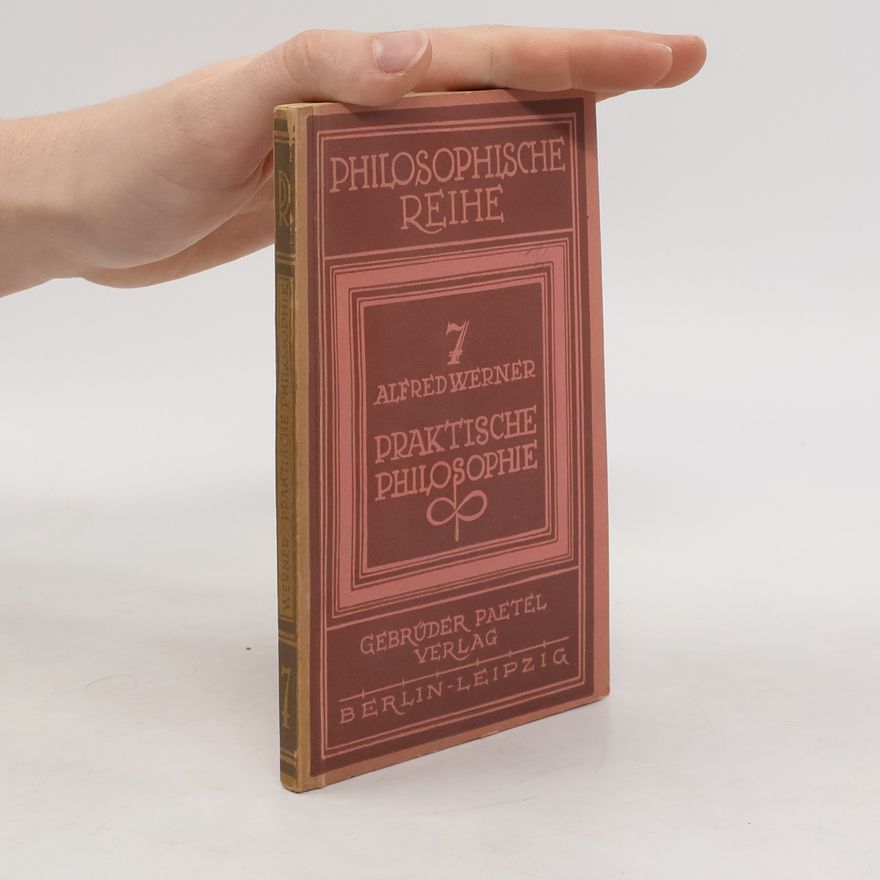 Alfred Werner Praktische Philosophie 7