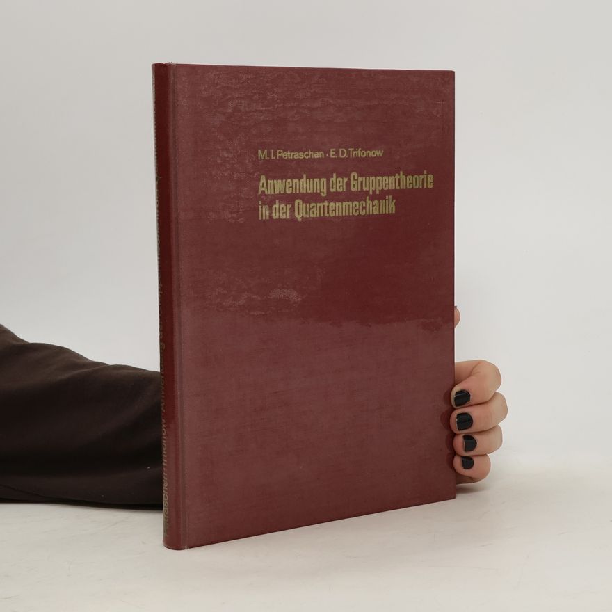 Autorenkollektiv Anwendung der Gruppentheorie in der Quantenmechanik