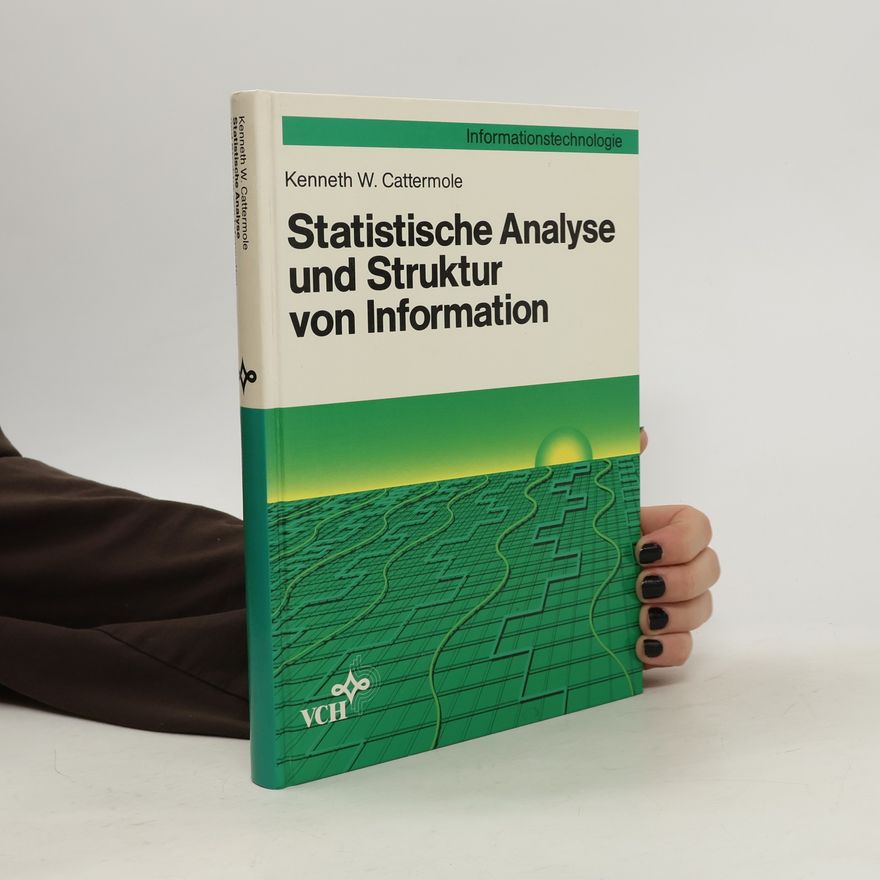 Kenneth W. Cattermole Informationstechnologie: Statistische Analyse und Struktur von Information