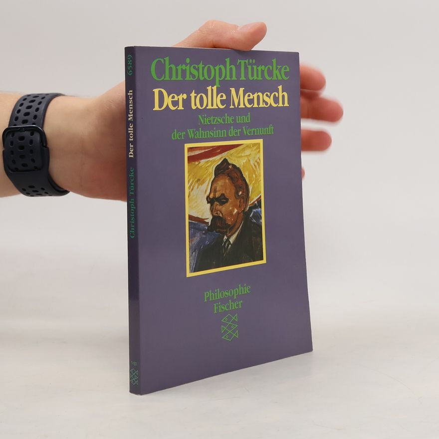 Christoph Türcke Der tolle Mensch